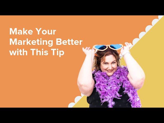 Make Your Marketing Better with This Tip - video by Rachel Klaver