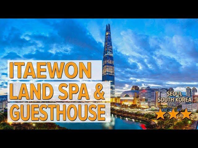 Itaewon Land Spa & Guesthouse hotel review | Hotels in Seoul | Korean Hotels