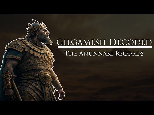 Gilgamesh Decoded: The Anunnaki and Biblical Records