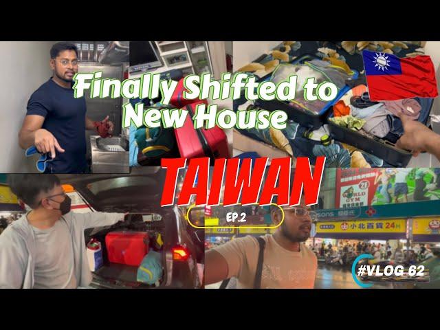 Moving VLOG : Finally Shifted to Our New House EP2| INDIAN IN TAIWAN