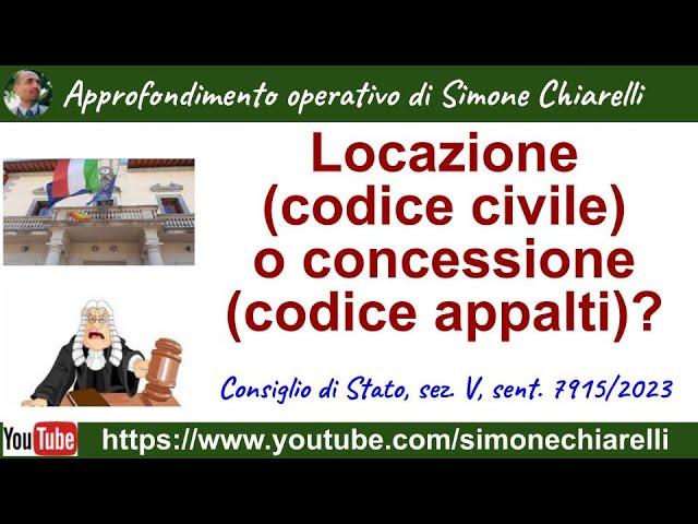 Locazione (codice civile) o concessione (codice appalti)? SENTENZA (26/8/2023)