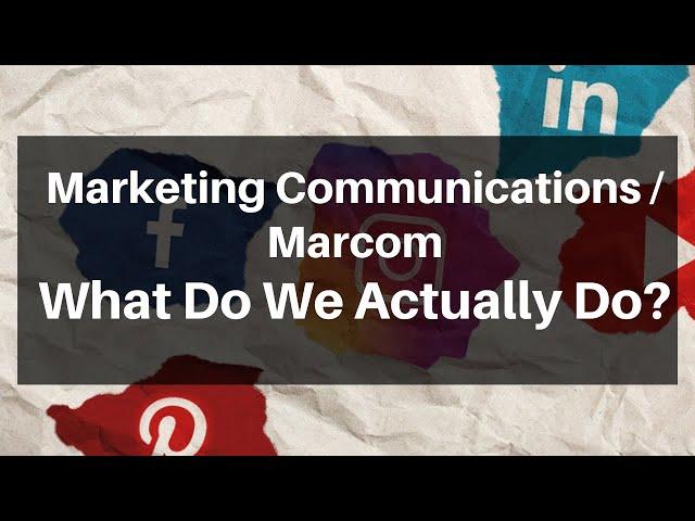 What's Marketing Communications / MarCom all about? (Marketing careers)