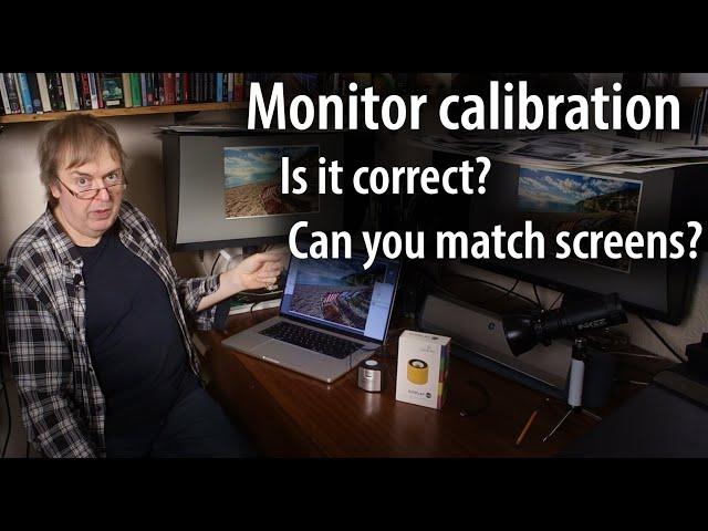 Monitor calibration: how do you know it's right? Can you match monitors? Are cheaper calibrators OK?