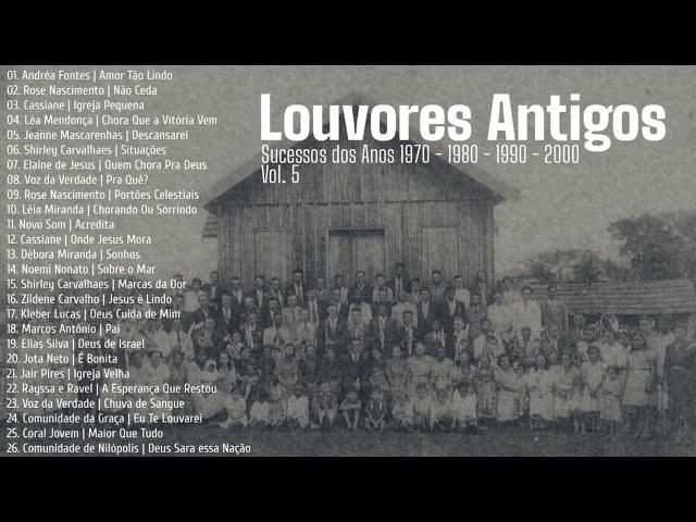 Louvores Antigos As Melhores [Sucessos dos Anos 1970, 1980, 1990 e 2000] Vol. 5