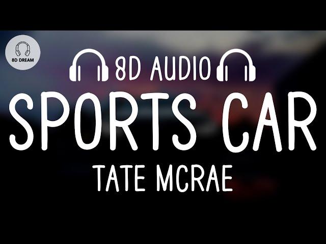 Tate McRae - Sports car (8D AUDIO)