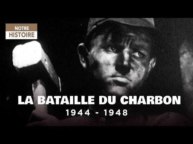 The Battle of Coal: Reconstruction of France after the war - History Documentary - MG