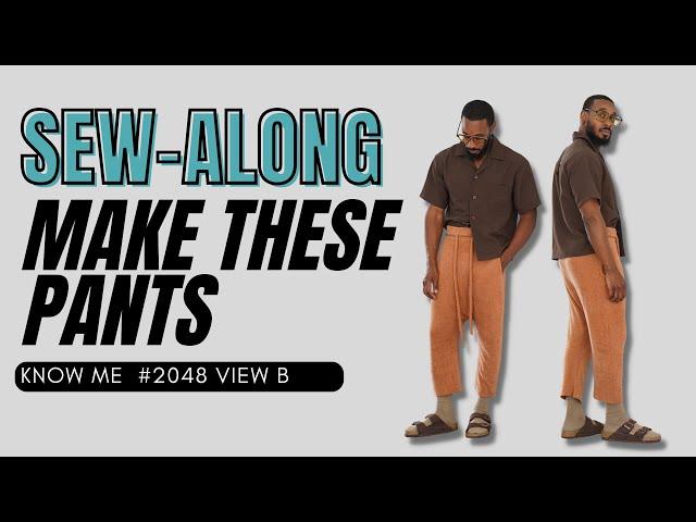 DROP CROTCH PANTS SEW-ALONG: KNOW ME PATTERN 2048 VIEW B