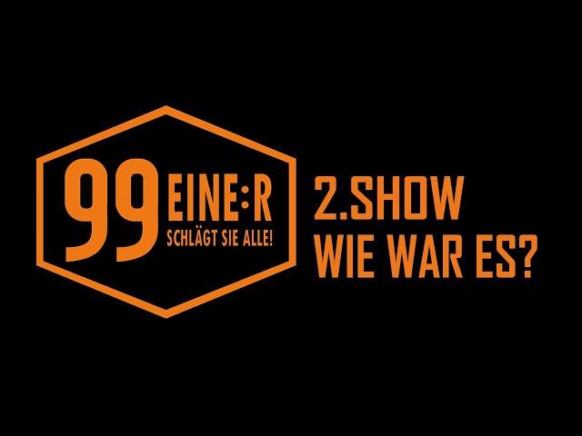 99 - Einer schlägt sie alle - Orange Rebellion in Show 2