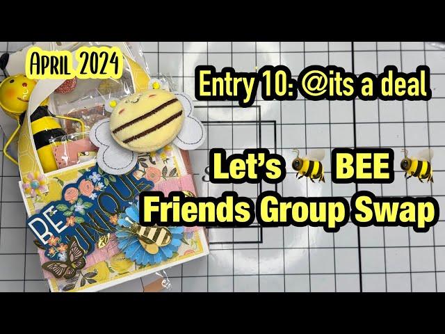 #LetsBEEfriendsSwap2024 | Entry 10 ​⁠@Itsadeal