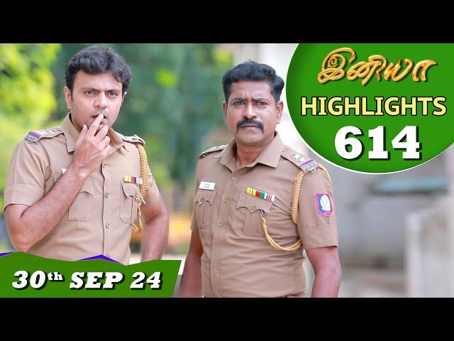 Iniya Serial | EP 614 Highlights | 30th Sep 24 | Alya Manasa | Rishi | Saregama TV Shows Tamil