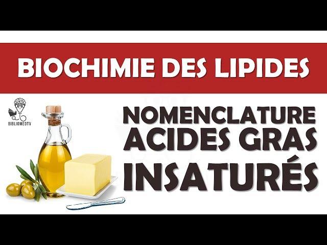 Biochimie des Lipides - Nomenclature des acides gras Insaturés