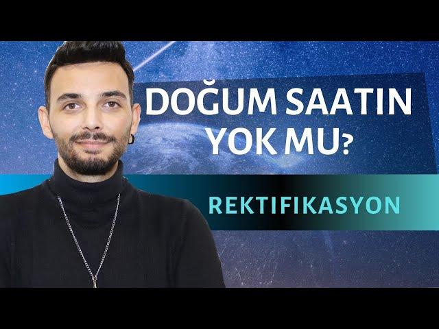 DOĞUM SAATİN YOK MU? (Rektifikasyon) | Kenan Yasin ile Astroloji