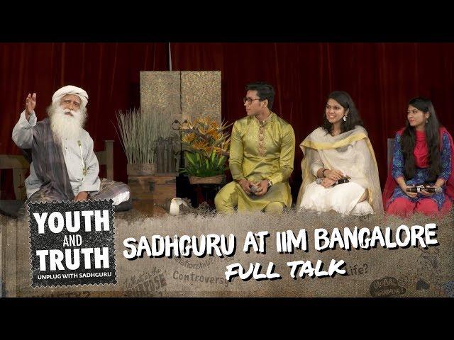 Sadhguru at IIM Bangalore - Youth and Truth [Full talk]