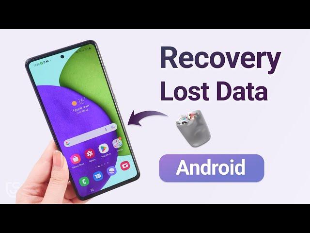 Android Data recovery: How to Recover Lost Data on Android? [2023]