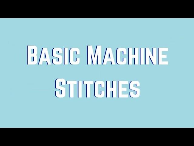 Basic Machine Stitches || Sewing 101