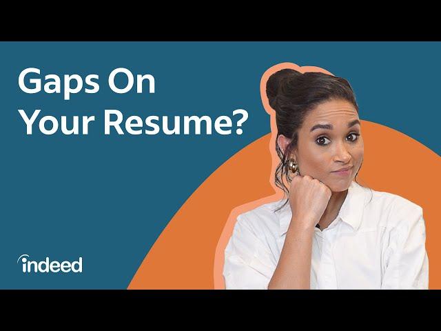 5 Tips to Discuss Career Gaps On Your Resume & In An Interview | Indeed Career Tips