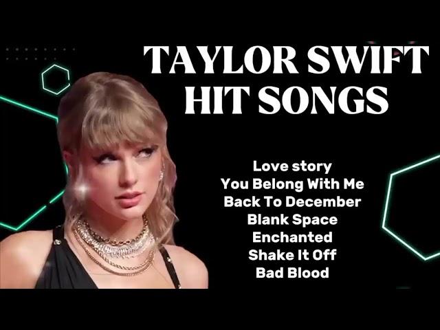 TAYLOR SWIFT HIT SONGS - greatest songs of taylor swift - 30mins playlist