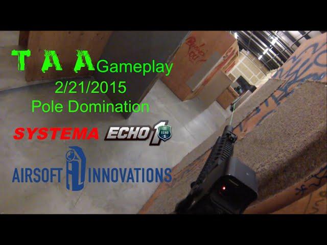 TAA Gameplay - Pole Domination 2/21/2015 [Systema PTW & AI Impact Grenade]