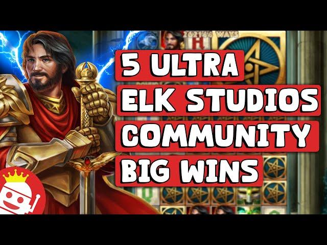 5 ULTRA ELK STUDIOS COMMUNITY BIG WINS!  