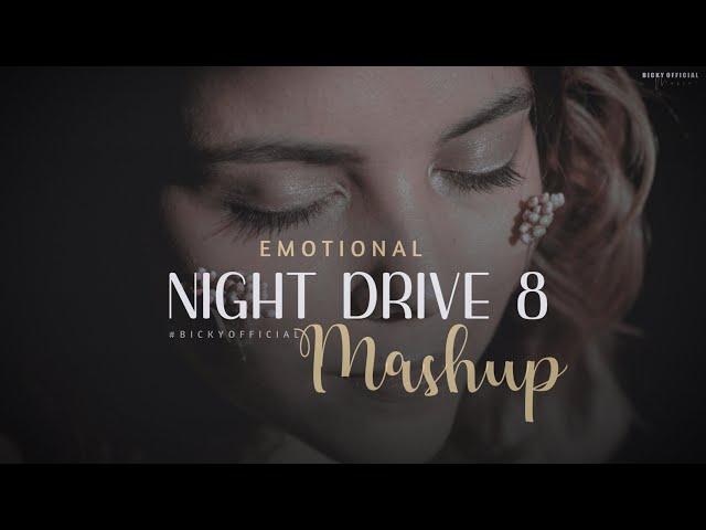 Emotional Mashup 2022 | Night Drive 8 | Relax Midnight Chillout | Sad Song | BICKY OFFICIAL