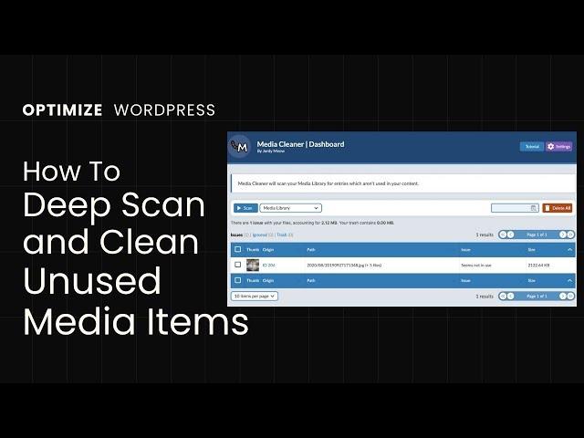 Clean WordPress  Media Library, Uploads Directory | Deep Scan - Delete Unused Images | Media Cleaner