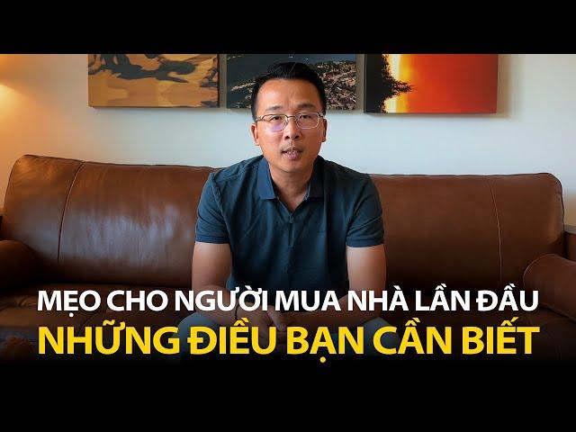 Mẹo Cho Người Mua Nhà Lần Đầu: Những Điều Bạn Cần Biết