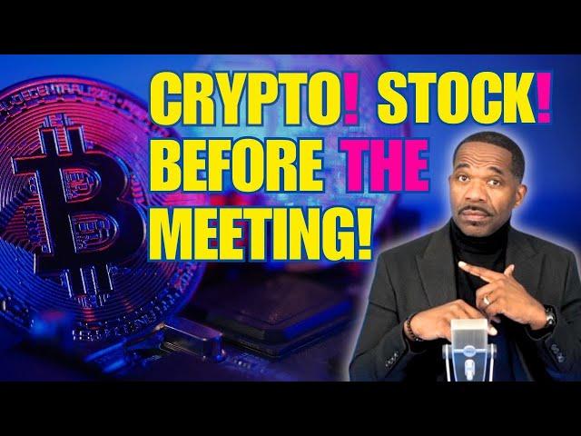 CRYPTO BEFORE THE MEETING!