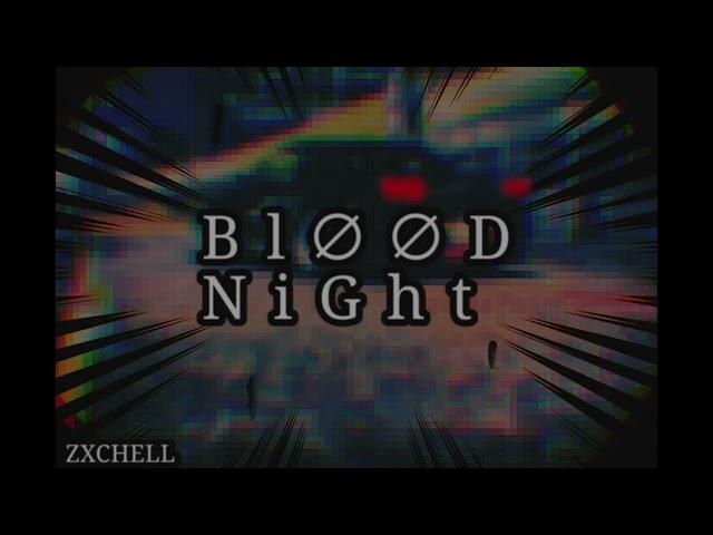 ZXCHELL, GXSTRAX, Lafix, XP.UFX - Blood Night