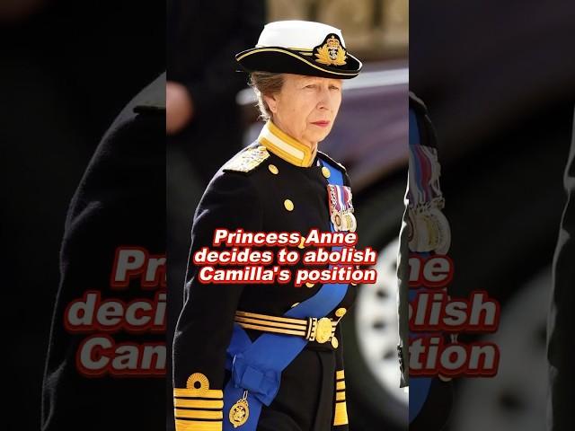 Princess Anne decides to abolish Camilla's position #anne #camilla #tom #william #charles