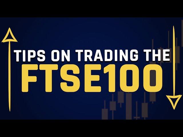 Tips On Trading The FTSE100