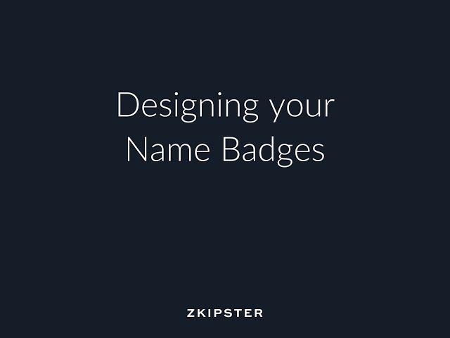 Name Badge Printing: Designing your Name Badges | zkipster Tutorial