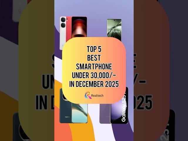 TOP 5 Best Smartphone Under 30000/- In December 2025 | Realtech