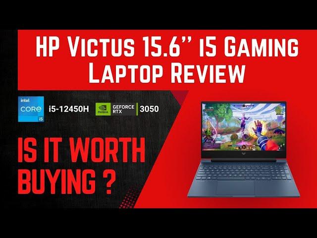 HP Victus 15.6’’ i5 Gaming Laptop Review | Intel Core i5-12450H, NVIDIA GeForce RTX 3050