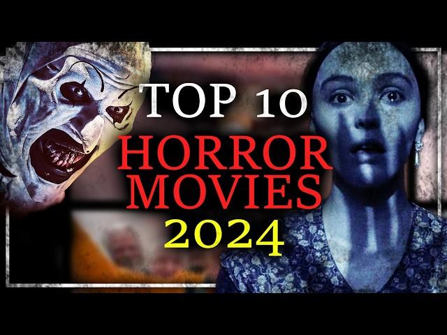 My TOP 10 HORROR MOVIES of 2024