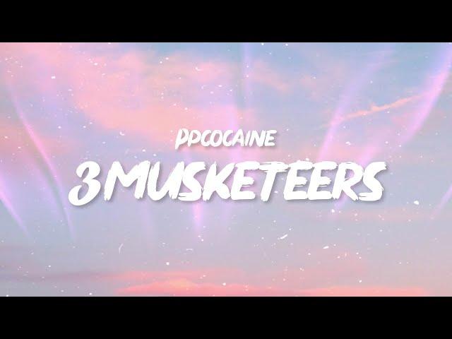 ppcocaine - 3 Musketeers (Lyrics) feat. NextYoungin ''Bitch, shake that ass or kick rocks''