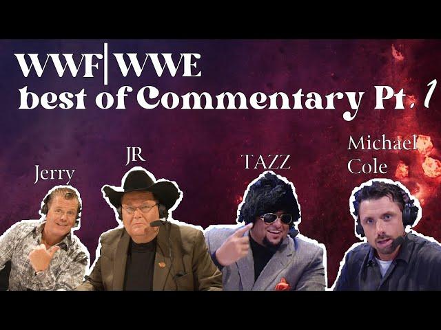 WWF | WWE Best of Commentary Pt.1 feat. JR, Jerry Lawler, Tazz and Michael Cole