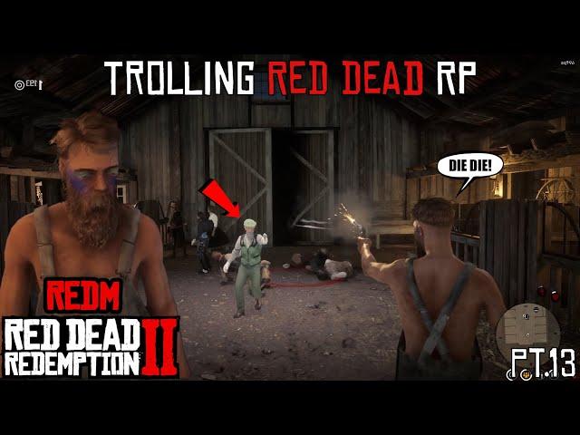 Cowpoke Chaos Trolling Shenanigans | Red Dead RP | Pt.13