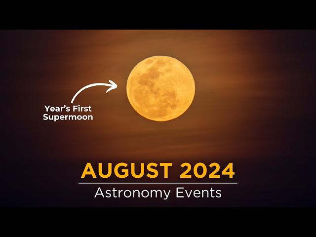 Don't Miss These Sky Events in August 2024 | Supermoon | Perseid Meteor Shower | Mars-Jupiter Meet