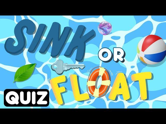 Sink or Float Quiz for Kids | Why Do Things Float or Sink? | Sink and Float Experiments