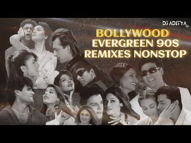 BOLLYWOOD ROMANTIC EVERGREEN 90s NONSTOP  | BOLLYWOOD HITS HINDI 90s REMIXES MIX BY @djadityanr