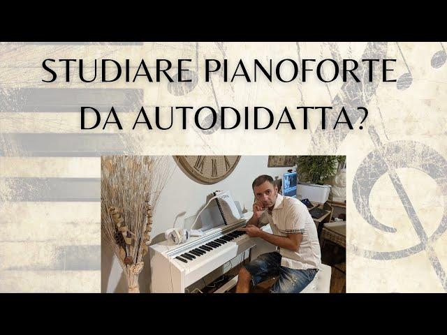 Studiare pianoforte da autodidatta?