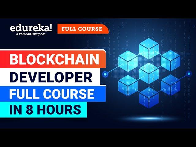 BlockChain Developer Full Course - 8 Hours [2024] | Blockchain Tutorial for Beginners | Edureka