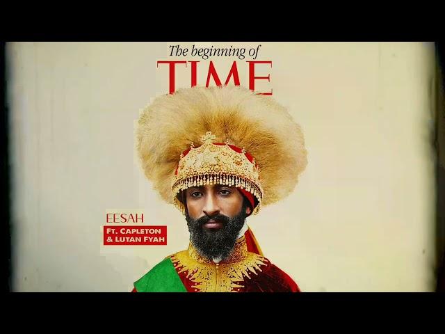 Lutan Fyah ft. Capleton & Eesah - The Beginning of Time