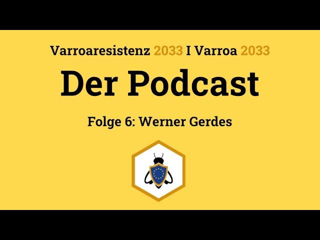 Varroaresistenz 2033 I Der Podcast - Folge drei 6: Werner Gerdes  im Interview