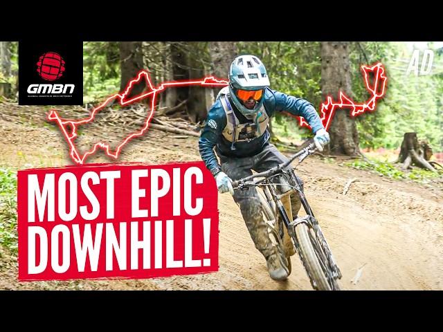 The Most Epic DH Ride In The World! | Max Downhill In A Day