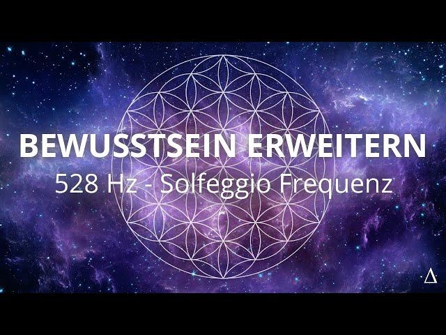 Bewusstsein erweitern  528 Hz Solfeggio Frequenz  Meditationsmusik  Binaurale Beats