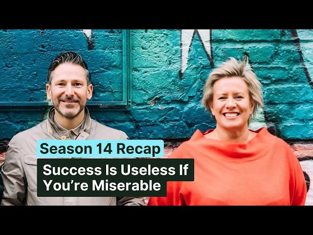 Success is useless if you are miserable, Season 14 Recap w/Claire Colvin #podcast