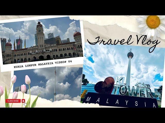 Discovering The Secrets Of Independence Square & KL Tower | Kuala Lumpur  Video# 04 |