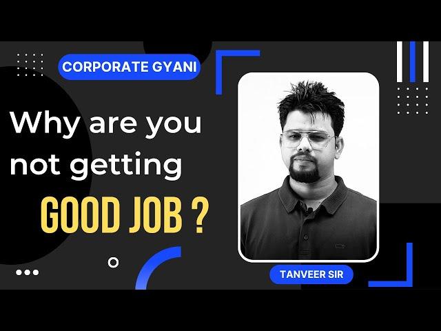 Why are you not getting Job? | Corporate Gyani | MNC Jobs | Interviews | Skills | Motivation