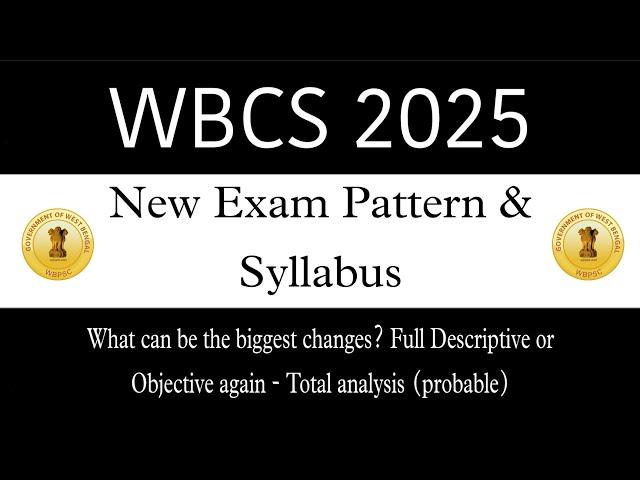 WBCS 2025 New exam pattern and syllabus proposed by Wbpsc | What could be the possible changes?